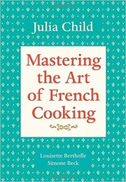 Mastering the Art of French Cooking (Julia Child)