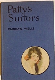 Patty&#39;s Suitors (Carolyn Wells)