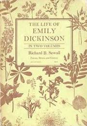 The Life of Emily Dickinson (Richard B. Sewall)