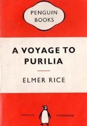 A Voyage to Purilia (Elmer Rice)