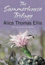 The Summerhouse Trilogy (Alice Thomas Ellis)