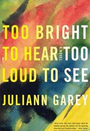 Too Bright to Hear, Too Loud to See