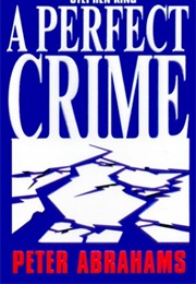A Perfect Crime (Peter Abrahams)