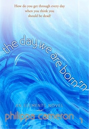 The Day We Are Born (Philippa Cameron)