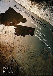 Washed and Waiting (Wesley Hill)