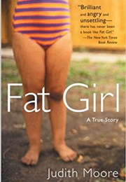 Fat Girl (Judith Moore)