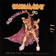 Parliament - Gloryhallastoopid (Pin the Tail on the Funky)