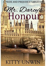 Mr. Darcy's Honour: A Pride and Prejudice Variation Novel (Kitty Unwin)