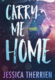 Carry Me Home (Jessica Therrien)
