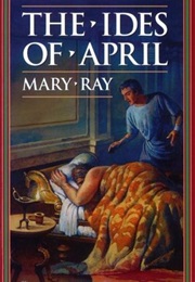 The Ides of April (Mary Ray)