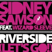Riverside (Let&#39;s Go) - Sidney Samson Featuring Wizard Sleeve