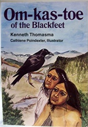 Om-Kas-Toe of the Blackfeet (Kenneth Thomasma)