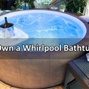 Own a Whirlpool Bathtub