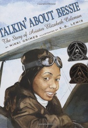Talkin&#39; About Bessie: The Story of Aviator Elizabeth Coleman (Nikki Grimes)