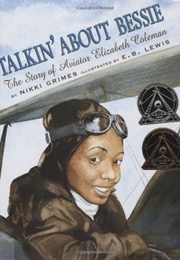 Talkin' About Bessie: The Story of Aviator Elizabeth Coleman (Nikki Grimes)