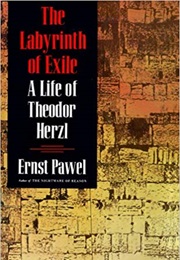 The Labyrinth of Exile: A Life of Theodor Herzl (Ernst Pawel)