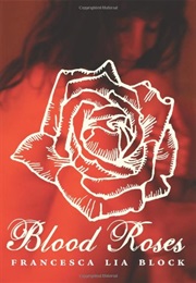 Blood Roses (Francesca Lia Block)