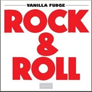 Vanilla Fudge Rock & Roll
