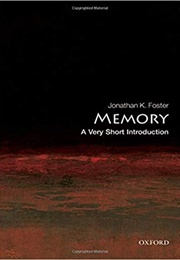 Memory: A Very Short Introduction (Jonathan Foster)