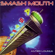 Smash Mouth - Astro Lounge