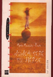 Nunca Seré Tu Héroe (María Méndez-Ponte)