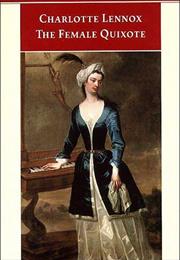 The Female Quixote: Or, the Adventures of Arabella