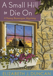 A Small Hill to Die on (Elizabeth J Duncan)