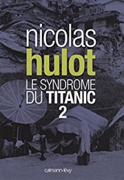 Le Syndrome Du Titanic, Tome 2 (Nicolas Hulot)