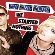 The Ting Tings - We Started Nothing