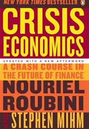 Crisis Economics: A Crash Course in the Future of Finance (Nouriel Roubini)