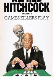 Games Killers Play (Alfred Hitchcock)