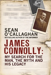James Connelly: My Search for the Man, the Myth and His Legacy (Sean O'Callaghan)