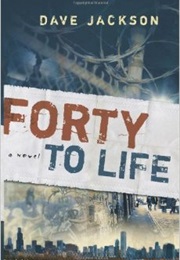 Forty to Life (Dave Jackson)