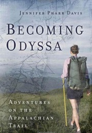 Becoming Odyssa: Epic Adventures on the Appalachian Trail (Jennifer Pharr Davis)