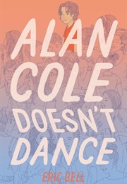 Alan Cole Doesn&#39;t Dance (Eric Bell)