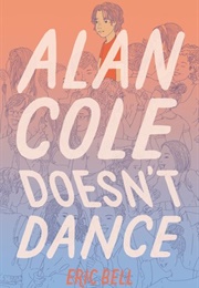 Alan Cole Doesn't Dance (Eric Bell)