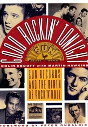Good Rockin' Tonight: Sun Records and the Birth of Rock'n'roll (Colin Escott With Martin Hawkins)