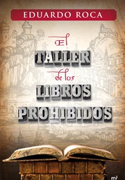El Taller De Los Libros Prohibidos (Eduardo Roca)