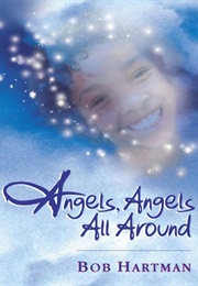 Angels Angels All Around (Bob Hartman)