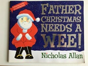 Father Christmas Needs a Wee (Nicholas Allen)