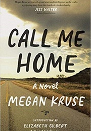 Call Me Home (Megan Kruse)