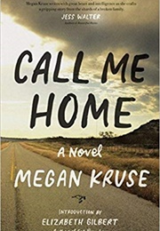Call Me Home (Megan Kruse)