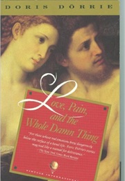 Love Pain and the Whole Damn Thing (Doris Dorrie)