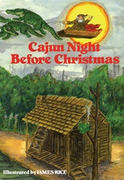 Cajun Night Before Christmas (James Rice)