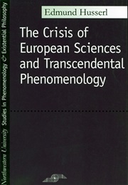 The Crisis of European Sciences and Transcendental Phenomenology (Edmund Husserl)