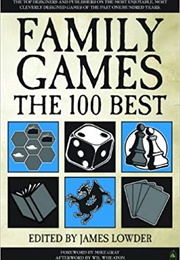 Family Games: The 100 Best (James Lowder)