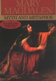 Mary Magdalen: Myth and Metaphor (Susan Haskins)
