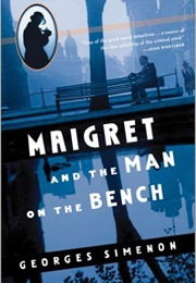 Maigret and the Man on the Bench (Georges Simenon)