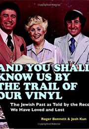 And You Shall Know Us by the Trail of Our Vinyl (Roger Bennett)