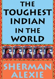 The Toughest Indian in the World (Sherman Alexie)